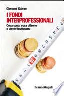 I fondi interprofessionali. Cosa sono, cosa offrono e come funzionano
