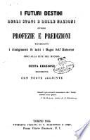 I futuri destini degli stati e delle nazioni, ovvero Profezie e predizioni riguardanti i rivolgimenti di tutti i Regni dell'Universo
