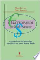 I gattopardi di wall Street. Cronaca di una crisi annunciata. Necessità di una nuova Bretton Woods