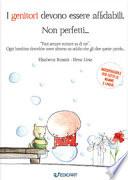 I genitori devono essere affidabili. Non perfetti...