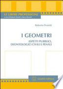 I geometri. Aspetti pubblici, deontologici civili e penali
