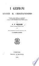 I Germani avanti il Cristianesimo ... Prima traduzione ... di A. Carraresi