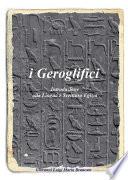 i Geroglifici Introduzione alla Lingua e Scrittura Egizia