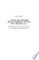 I gesti del dolore nella ceramica attica (VI-V secolo a.C.)