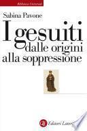I gesuiti dalle origini alla soppressione