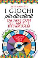 I giochi più divertenti da fare con gli amici e in famiglia