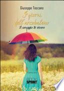 I giorni dell'arcobaleno. Il coraggio di vivere
