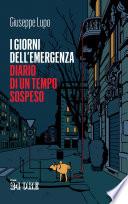 I giorni dell'emergenza. Diario di un tempo sospeso