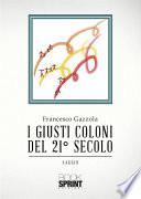 I giusti coloni del 21° secolo
