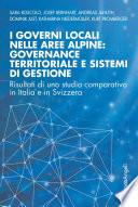 I governi locali nelle aree alpine: governance territoriale e sistemi di gestione. Risultati di uno studio comparativo in Italia e in Svizzera