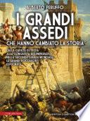 I grandi assedi che hanno cambiato la storia