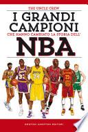 I grandi campioni che hanno cambiato la storia dell'NBA