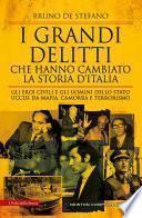 I grandi delitti che hanno cambiato la storia d'Italia