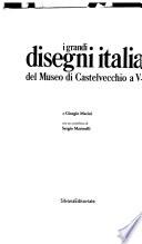 I grandi disegni italiani del Museo di Castelvecchio a Verona