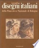 I grandi disegni italiani della Pinacoteca nazionale di Bologna