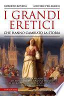 I grandi eretici che hanno cambiato la storia