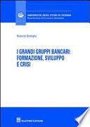 I grandi gruppi bancari: formazione, sviluppo e crisi