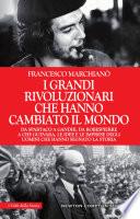 I grandi rivoluzionari che hanno cambiato il mondo