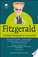 I grandi romanzi e i racconti: Al di qua del paradiso-Belli e dannati-Il grande Gatsby-Tenera è la notte-Racconti dell'età del jazz. Ediz. integrale