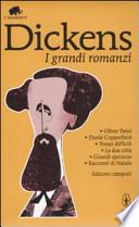 I grandi romanzi: Oliver Twist-David Copperfield-Tempi difficili-Le due città-Grandi speranze-Racconti di Natale. Ediz. integrale