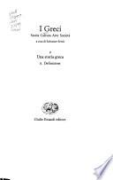I Greci: Una storia greca. Pt. 1. Formazione (fino al VI secolo a.C.) Pt. 2. Definizione (VI-IV secolo a.C.) Pt. 3. Transformazioni (IV secolo a. C.-II secolo d.C.)