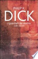 I guardiani del destino e altri racconti