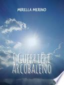 I Guerrieri Arcobaleno