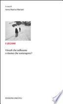 I legami. Vincoli che soffocano o risorse che sostengono?