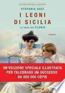 I leoni di Sicilia. La saga dei Florio. Ediz. illustrata