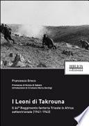 I Leoni di Takrouna. Il 66° Reggimento fanteria Trieste in Africa settentrionale (1941-1943)