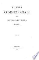 I libri commemoriali della Republica di Venezia