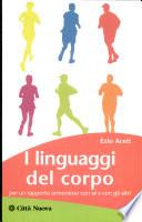 I linguaggi del corpo. Per un rapporto armonioso con sé e con gli altri