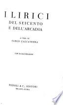 I lirici del seicento e dell'Arcadia, a cura di Carlo Calcaterra
