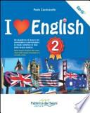 I love english. Un quaderno di lavoro per apprendere e approfondire in modo semplice le basi della lingua inglese. Per la Scuola media