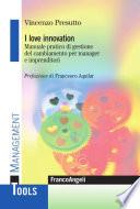 I love innovation. Manuale pratico di gestione del cambiamento per manager e imprenditori