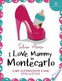 I love Mammy in Montecarlo