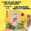 I Love to Eat Fruits and Vegetables Amo mangiare frutta e verdura
