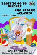 I Love to Go to Daycare Amo andare all’asilo