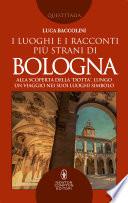 I luoghi e i racconti più strani di Bologna