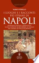I luoghi e i racconti più strani di Napoli
