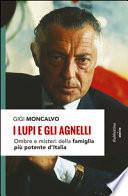 I lupi e gli agnelli. Ombre e misteri della famiglia più potente d'Italia