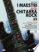 I maestri della chitarra rock. Con CD Audio