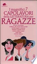 I magnifici 7 capolavori della letteratura per ragazze: Piccole donne-Alice nel paese delle meraviglie-Ragione e sentimento-Il giardino segreto...Ediz. integrale