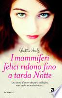 I mammiferi felici ridono fino a tarda notte