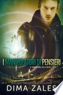 I manipolatori di pensieri (Le dimensioni della mente Vol. 2)