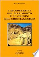 I manoscritti del Mar Morto e le origini del cristianesimo
