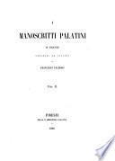 I manoscritti Palatini di Firenze, ordinate ed esposti