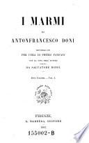 I marmi, ripubblicati per cura di Pietro Fanfani, con la vita dell'autore scritta da Salvatore Bongi
