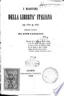 I martiri della libert A a italiana dal 1794 al 1848
