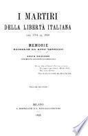 I martiri della libertà italiana dal 1794 al 1848